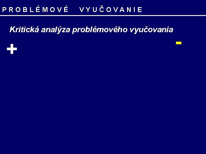 P R O B L É M O V É V Y U Č P R O B L É M O V É V Y U Č