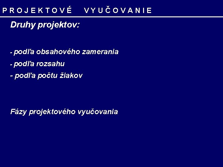 P R O J E K T O V É V Y U Č P R O J E K T O V É V Y U Č
