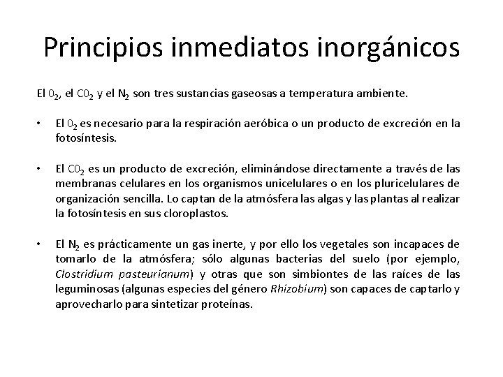 Principios inmediatos inorgánicos El 02, el C 02 y el N 2 son tres