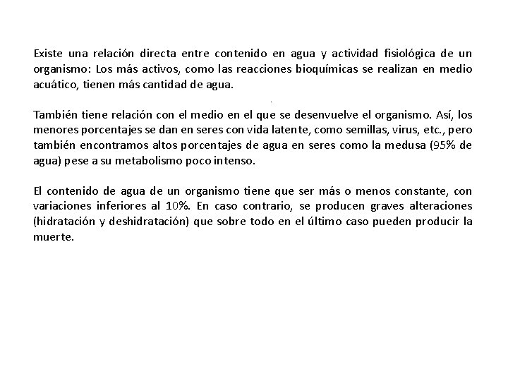 CUADRO RESUMEN DE LAS Existe una relación directa entre contenido en agua y actividad
