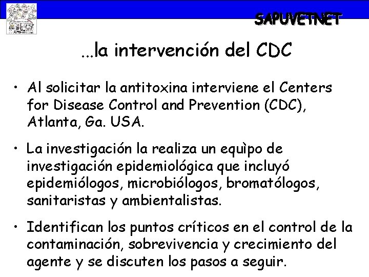 . . . la intervención del CDC • Al solicitar la antitoxina interviene el