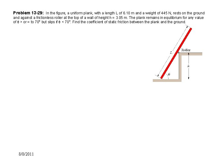 Problem 13 -29: In the figure, a uniform plank, with a length L of