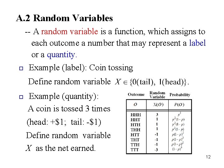 A. 2 Random Variables -- A random variable is a function, which assigns to