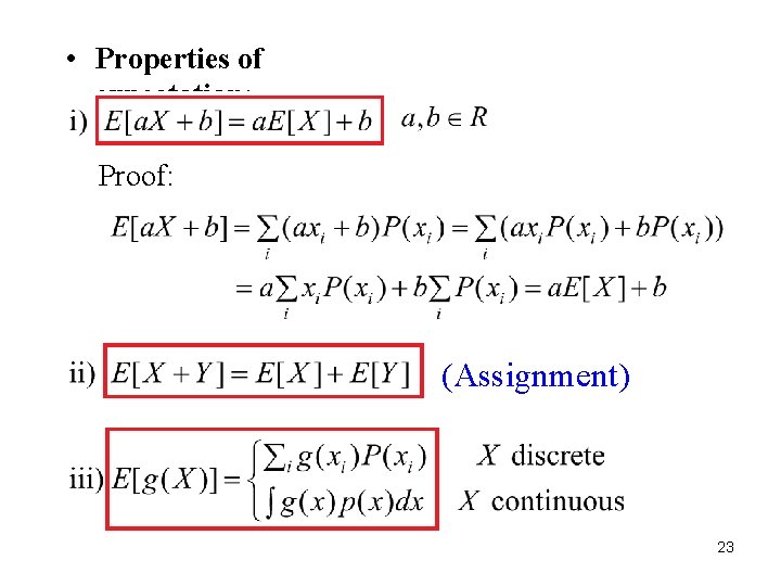  • Properties of expectation: Proof: (Assignment) 23 