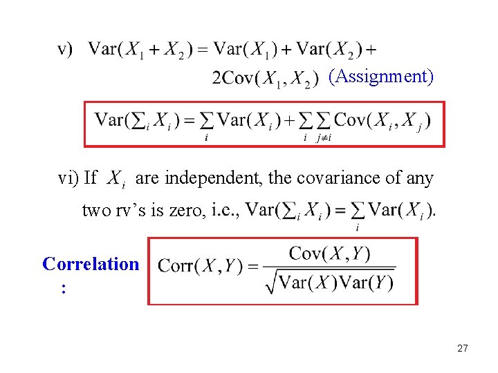 (Assignment) vi) If are independent, the covariance of any two rv’s is zero, Correlation