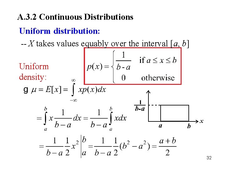 A. 3. 2 Continuous Distributions Uniform distribution: -- X takes values equably over the