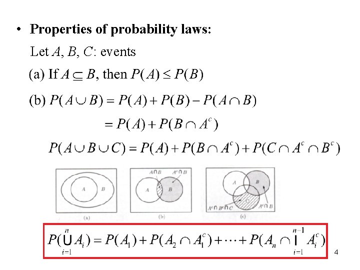  • Properties of probability laws: Let A, B, C: events 4 