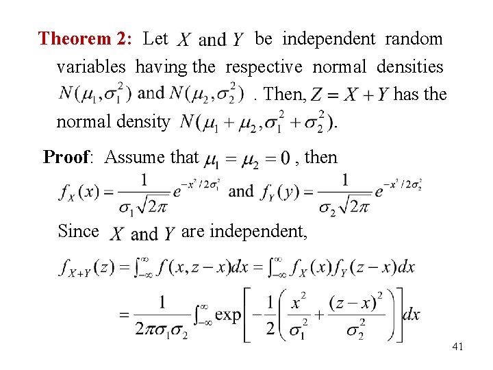 Theorem 2: Let be independent random variables having the respective normal densities. Then, has