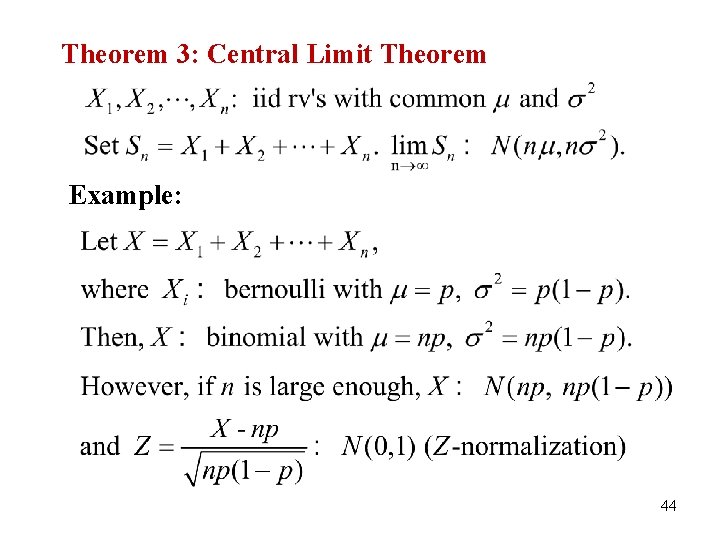 Theorem 3: Central Limit Theorem Example: 44 