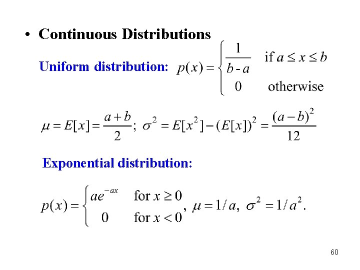  • Continuous Distributions Uniform distribution: Exponential distribution: 60 