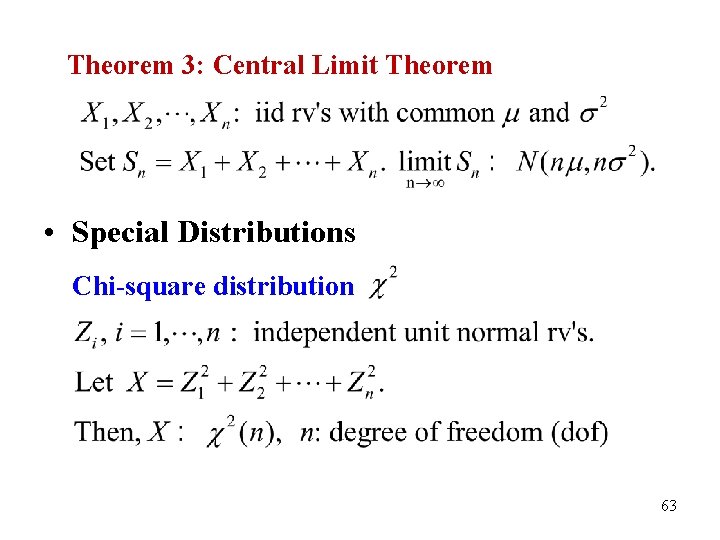 Theorem 3: Central Limit Theorem • Special Distributions Chi-square distribution 63 