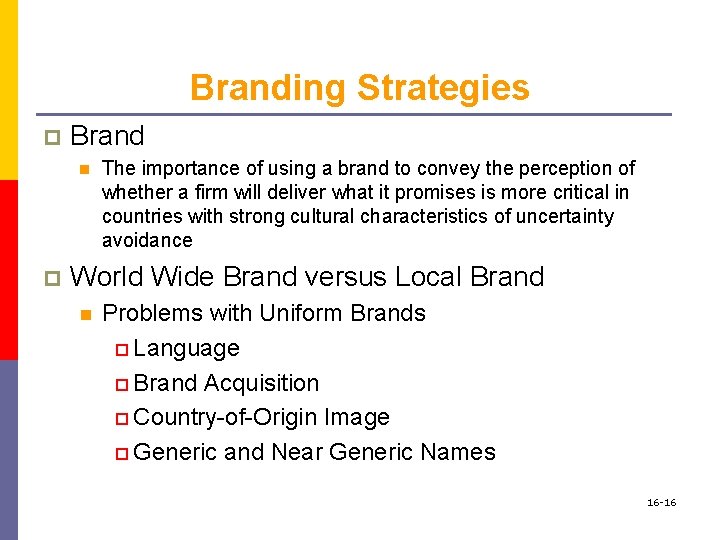 Branding Strategies p Brand n p The importance of using a brand to convey