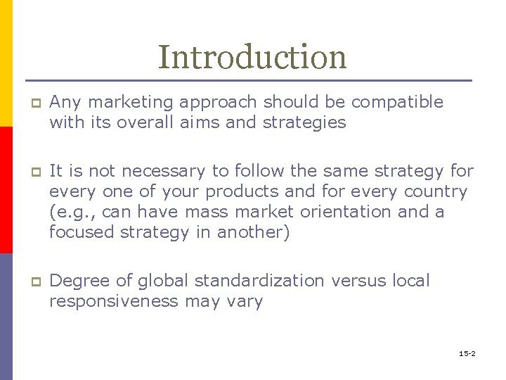 Introduction p Any marketing approach should be compatible with its overall aims and strategies