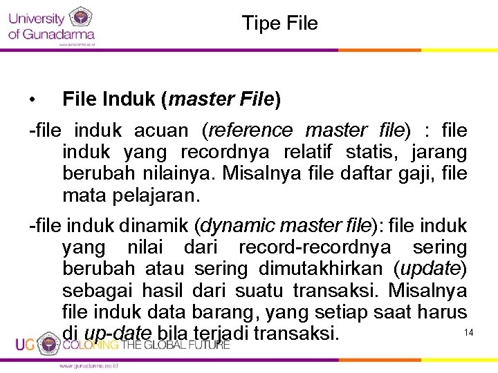 Tipe File • File Induk (master File) -file induk acuan (reference master file) :