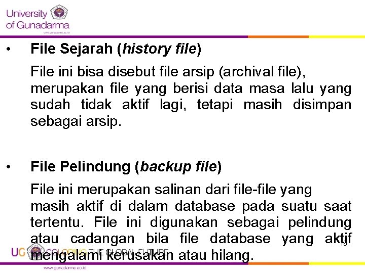  • File Sejarah (history file) File ini bisa disebut file arsip (archival file),