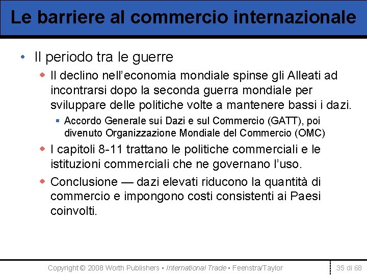 Le barriere al commercio internazionale • Il periodo tra le guerre w Il declino