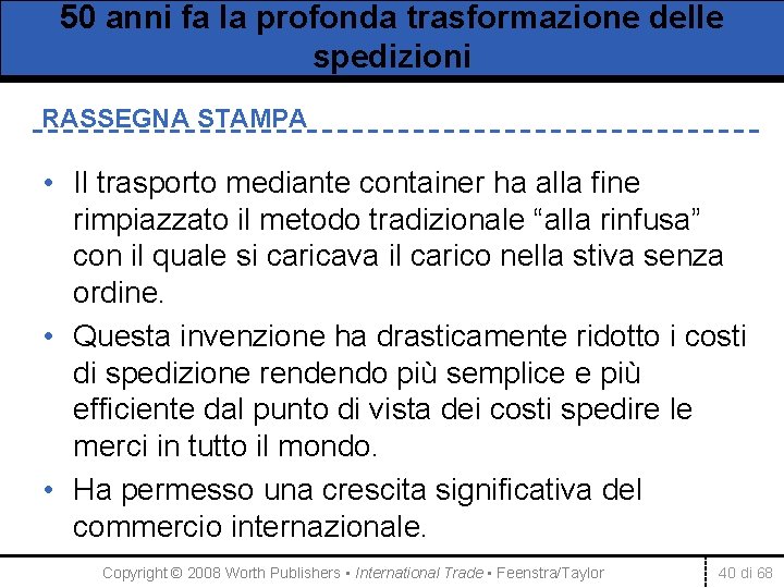 50 anni fa la profonda trasformazione delle spedizioni RASSEGNA STAMPA • Il trasporto mediante