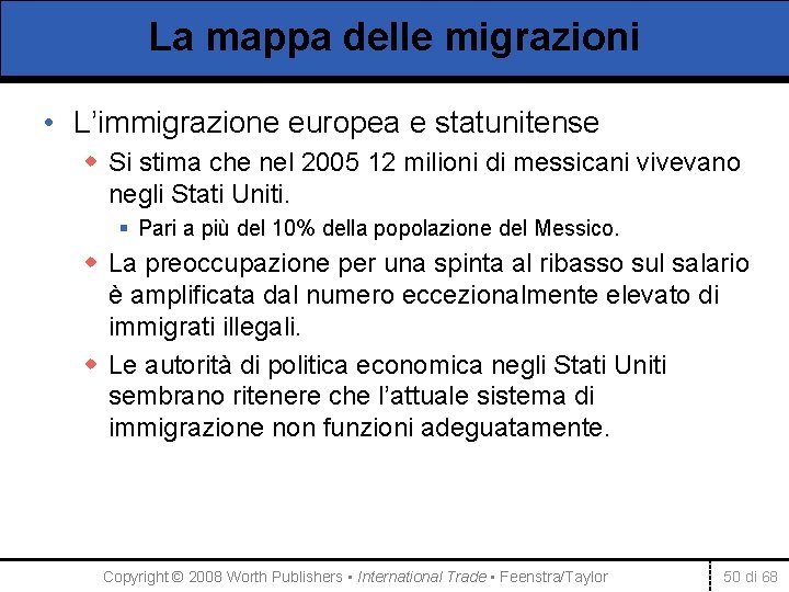 La mappa delle migrazioni • L’immigrazione europea e statunitense w Si stima che nel