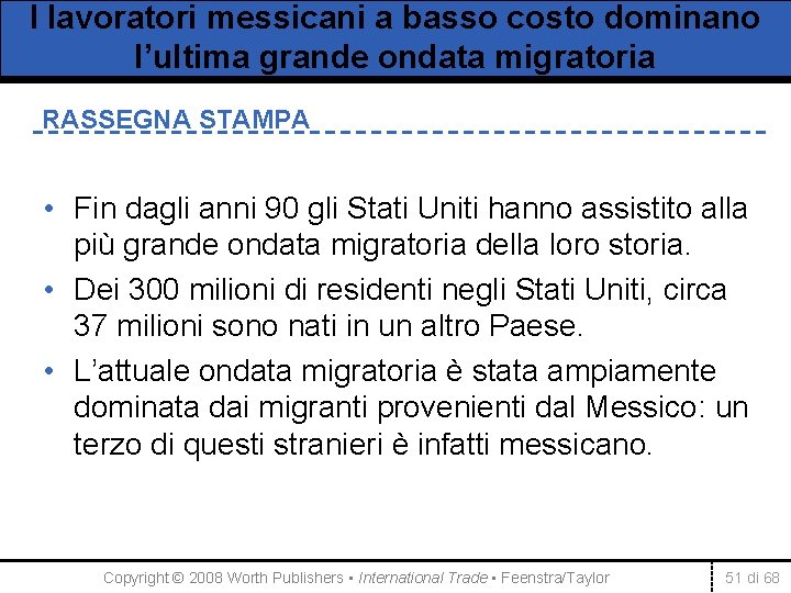 I lavoratori messicani a basso costo dominano l’ultima grande ondata migratoria RASSEGNA STAMPA •