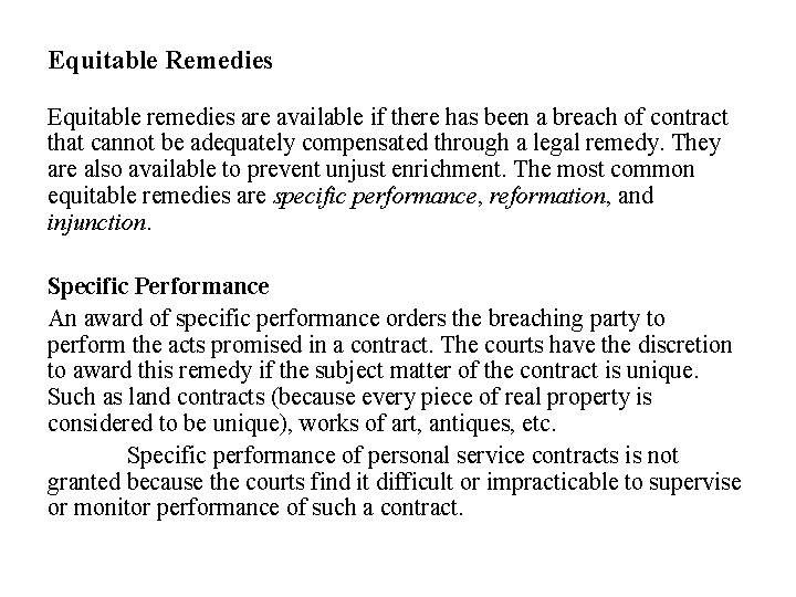 Equitable Remedies Equitable remedies are available if there has been a breach of contract