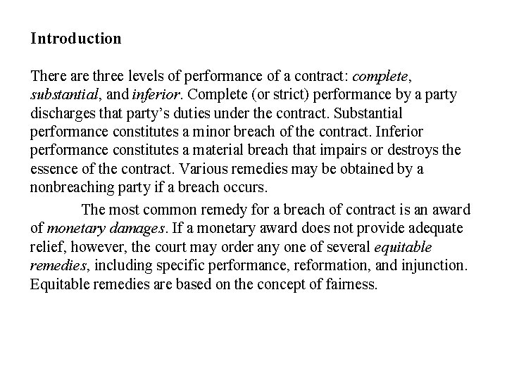 Introduction There are three levels of performance of a contract: complete, substantial, and inferior.