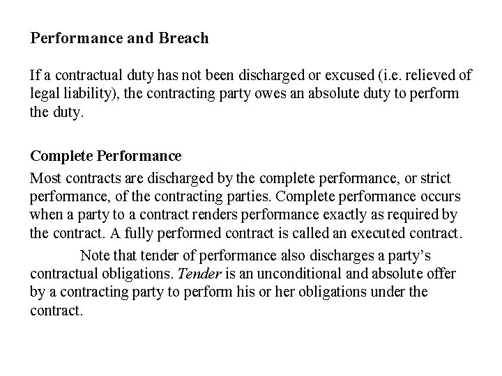 Performance and Breach If a contractual duty has not been discharged or excused (i.