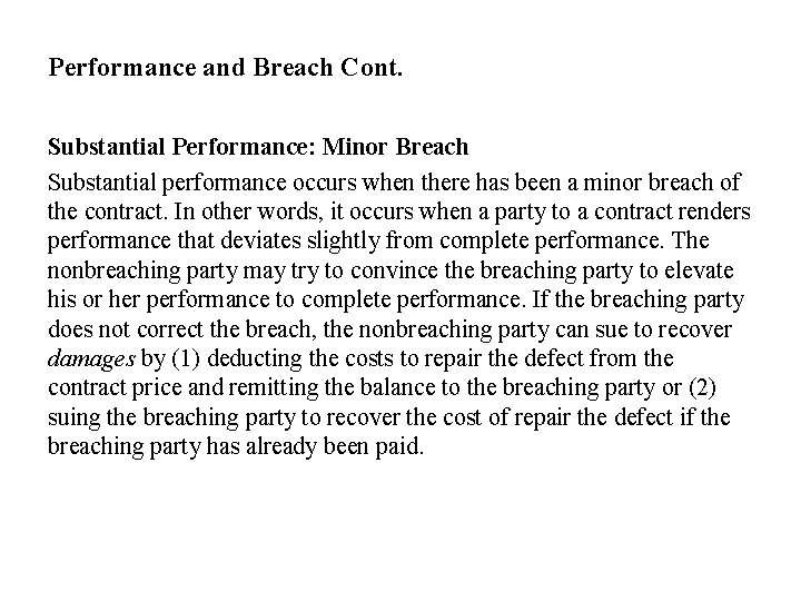 Performance and Breach Cont. Substantial Performance: Minor Breach Substantial performance occurs when there has
