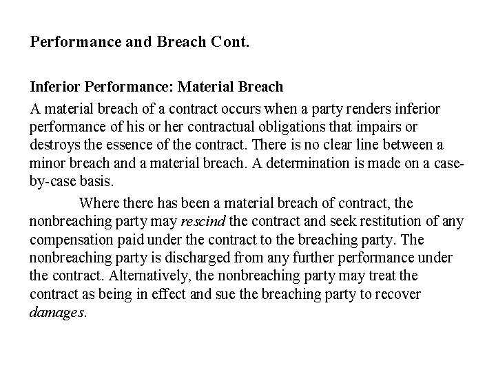 Performance and Breach Cont. Inferior Performance: Material Breach A material breach of a contract