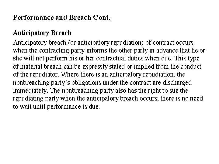 Performance and Breach Cont. Anticipatory Breach Anticipatory breach (or anticipatory repudiation) of contract occurs