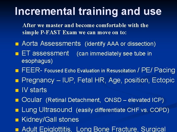 Incremental training and use After we master and become comfortable with the simple P-FAST