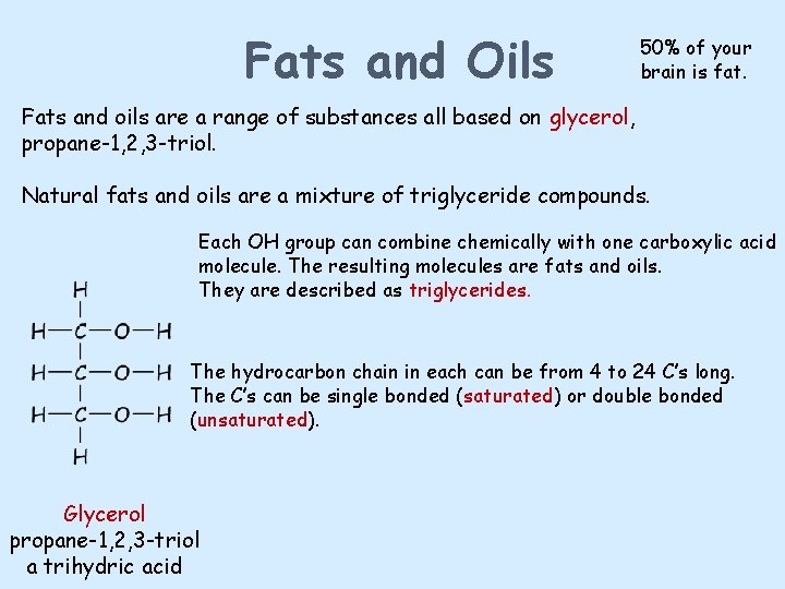 Fats and Oils 50% of your brain is fat. Fats and oils are a