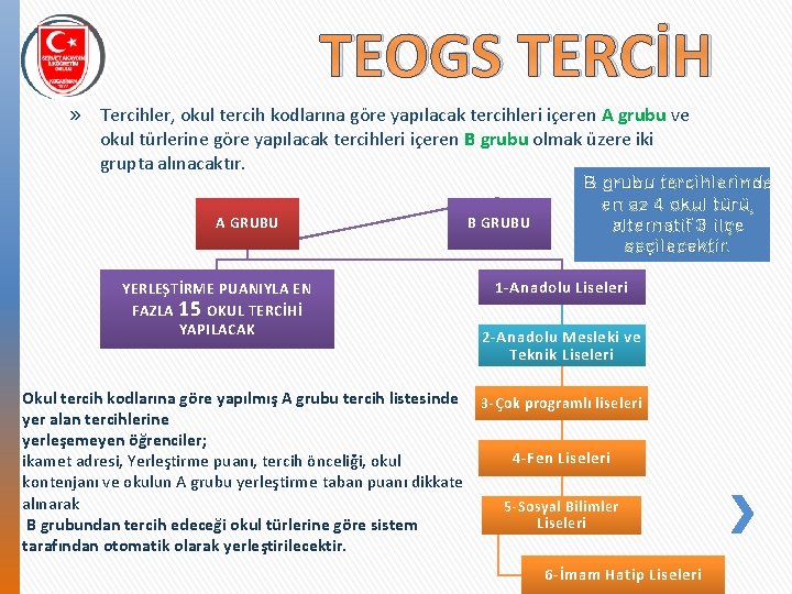 TEOGS TERCİH » Tercihler, okul tercih kodlarına göre yapılacak tercihleri içeren A grubu ve