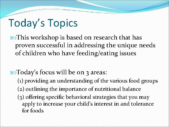 Today’s Topics This workshop is based on research that has proven successful in addressing