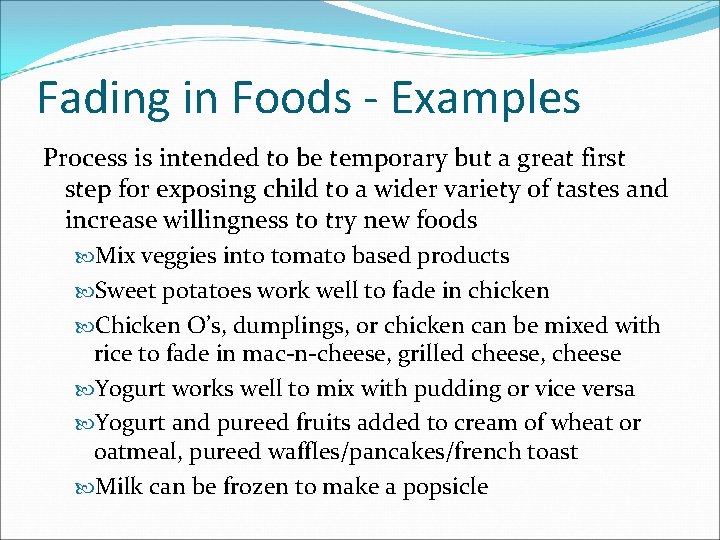 Fading in Foods - Examples Process is intended to be temporary but a great