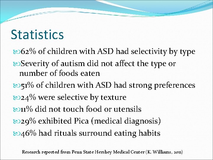 Statistics 62% of children with ASD had selectivity by type Severity of autism did