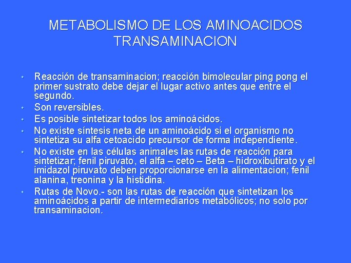 METABOLISMO DE LOS AMINOACIDOS TRANSAMINACION • • • Reacción de transaminacion; reacción bimolecular ping