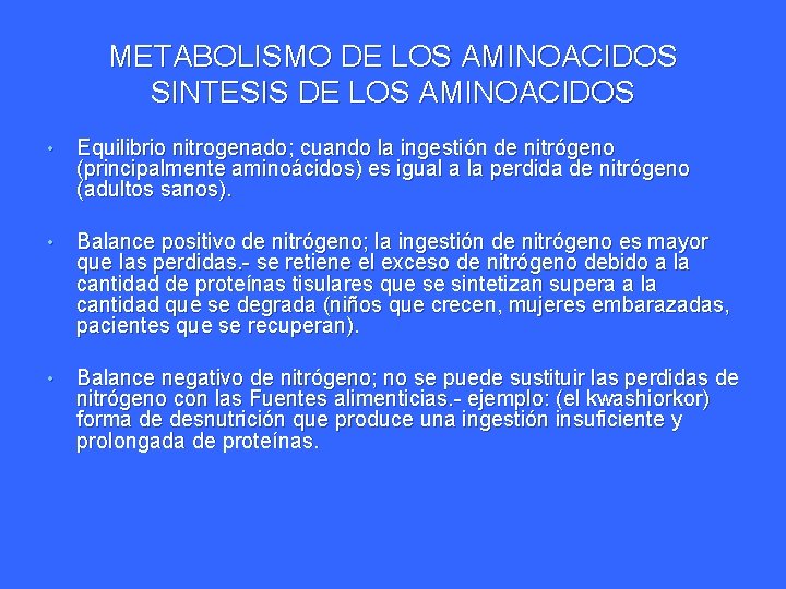 METABOLISMO DE LOS AMINOACIDOS SINTESIS DE LOS AMINOACIDOS • Equilibrio nitrogenado; cuando la ingestión