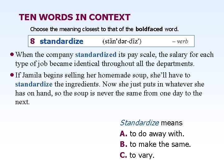 TEN WORDS IN CONTEXT Choose the meaning closest to that of the boldfaced word.