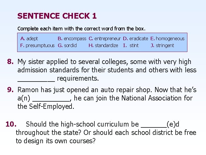 SENTENCE CHECK 1 Complete each item with the correct word from the box. A.