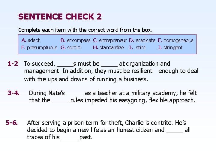 SENTENCE CHECK 2 Complete each item with the correct word from the box. A.