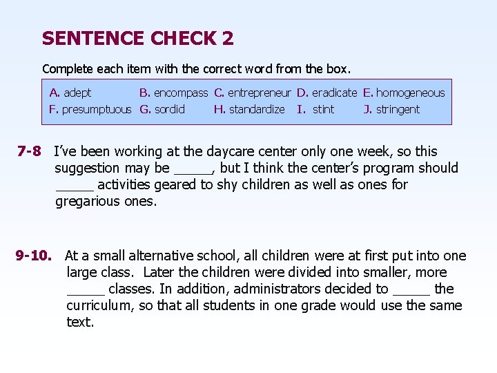 SENTENCE CHECK 2 Complete each item with the correct word from the box. A.