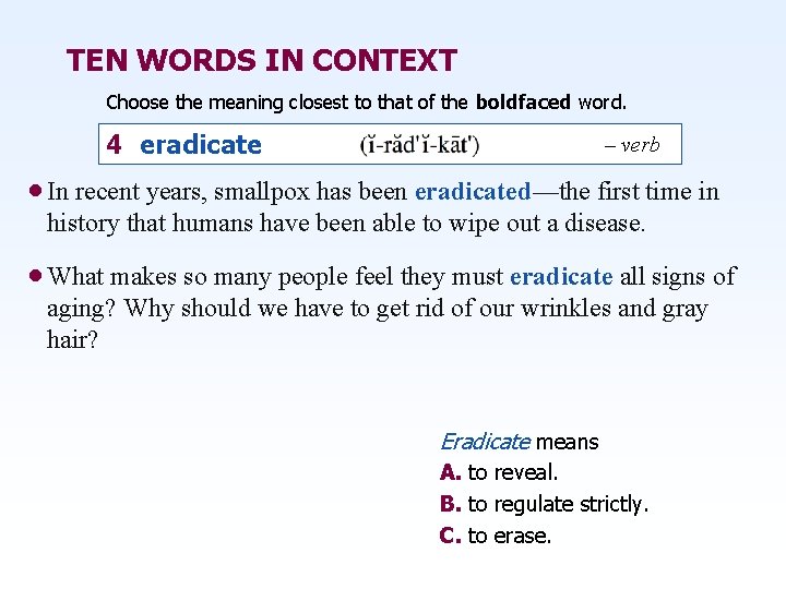 TEN WORDS IN CONTEXT Choose the meaning closest to that of the boldfaced word.