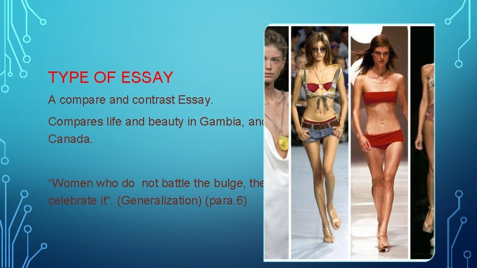 TYPE OF ESSAY A compare and contrast Essay. Compares life and beauty in Gambia,