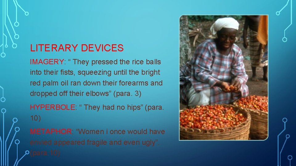 LITERARY DEVICES IMAGERY: “ They pressed the rice balls into their fists, squeezing until