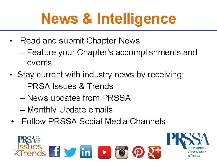 News & Intelligence • Read and submit Chapter News – Feature your Chapter’s accomplishments