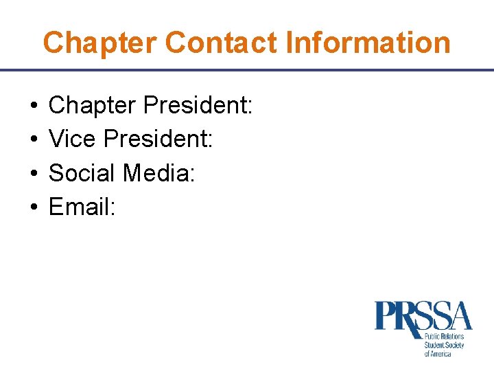 Chapter Contact Information • • Chapter President: Vice President: Social Media: Email: 