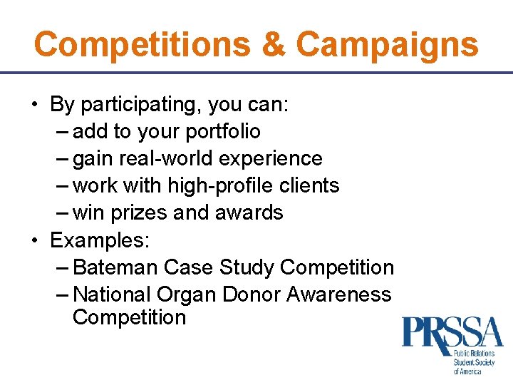 Competitions & Campaigns • By participating, you can: – add to your portfolio –
