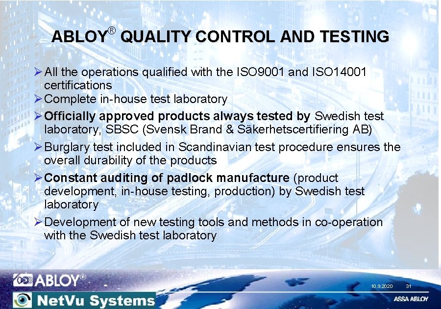 ® ABLOY QUALITY CONTROL AND TESTING Ø All the operations qualified with the ISO