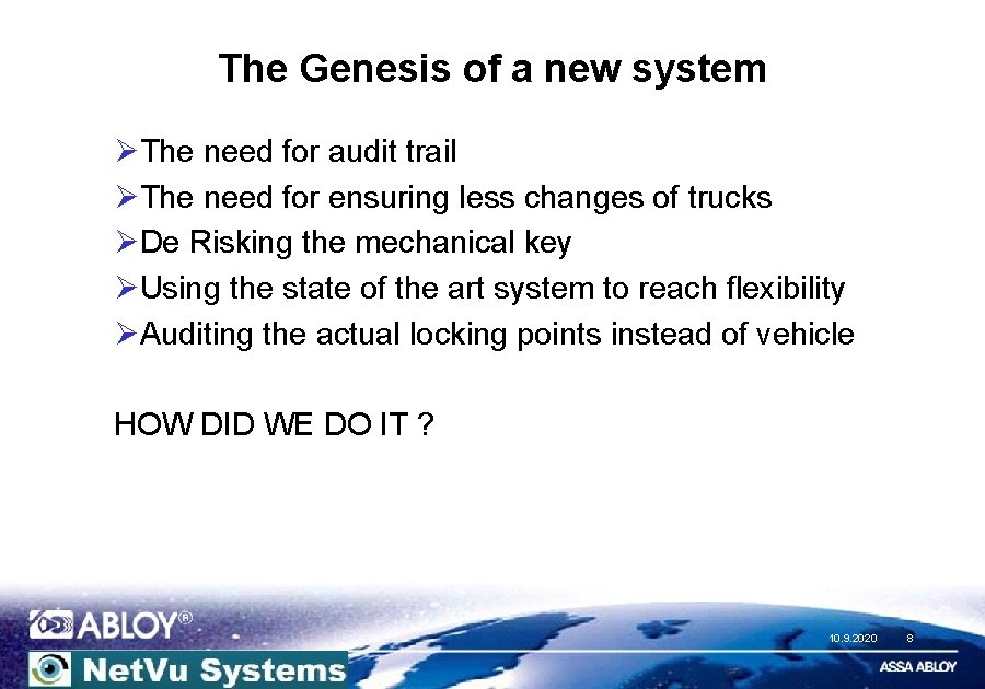 The Genesis of a new system ØThe need for audit trail ØThe need for