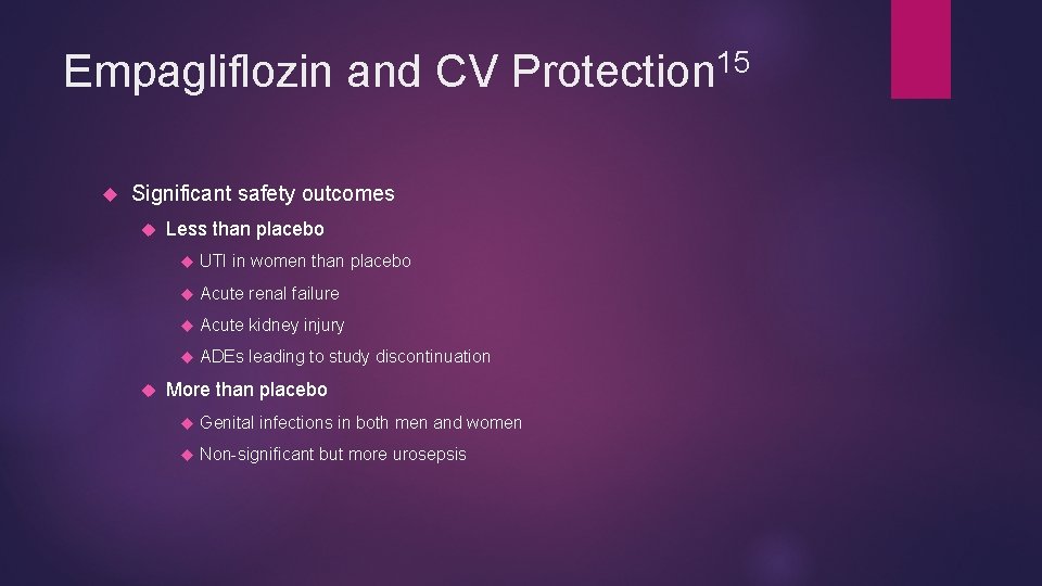 15 Empagliflozin and CV Protection Significant safety outcomes Less than placebo UTI in women